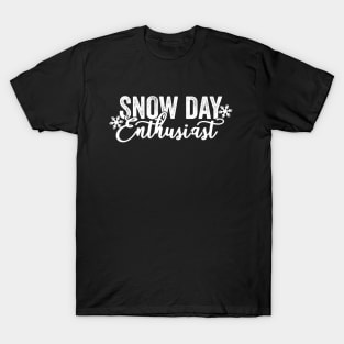 Snow Day Enthusiast Shirt,Fun Teacher Winter Holiday Sweatshirt T-Shirt